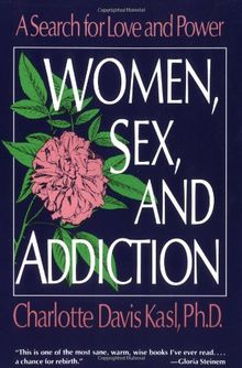 Women, Sex, and Addiction: A Search for Love and Power von Charlotte S. Kasl | Buch | Zustand gut