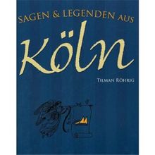 Sagen & Legenden aus Köln