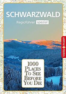 1000 Places-Regioführer Schwarzwald (1000 Places To See Before You Die)