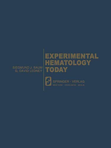 Experimental Hematology Today: 5Th Annual Meeting, August 17-20, 1976, Washington D.C., Usa (Experimental Hematology Today, 1977, Band 1977)