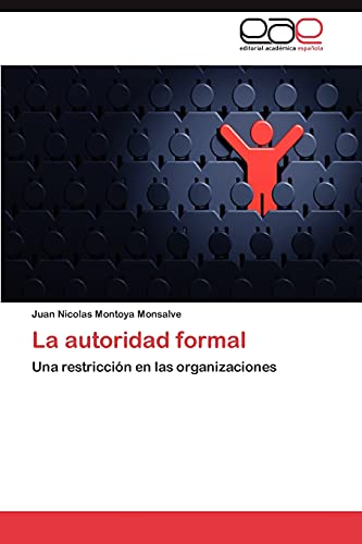 La autoridad formal: Una restricción en las organizaciones