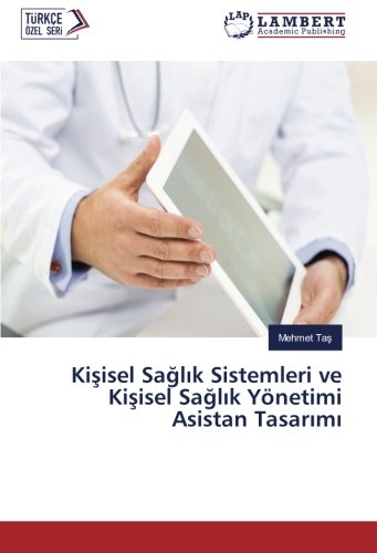 Kişisel Sağlık Sistemleri ve Kişisel Sağlık Yönetimi Asistan Tasarımı