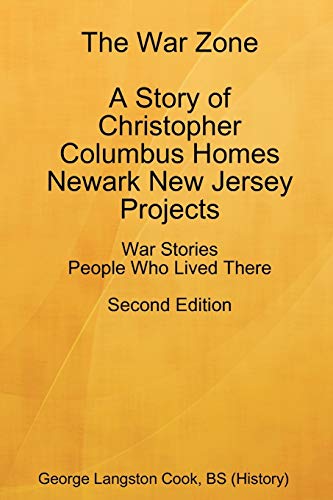The War Zone A Story of Christopher Columbus Homes Newark New Jersey Projects People Who Lived There Second Edition