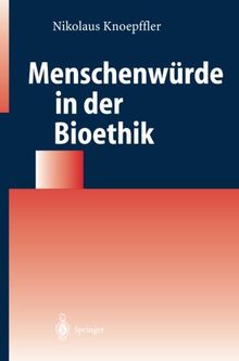 Menschenwürde in der Bioethik