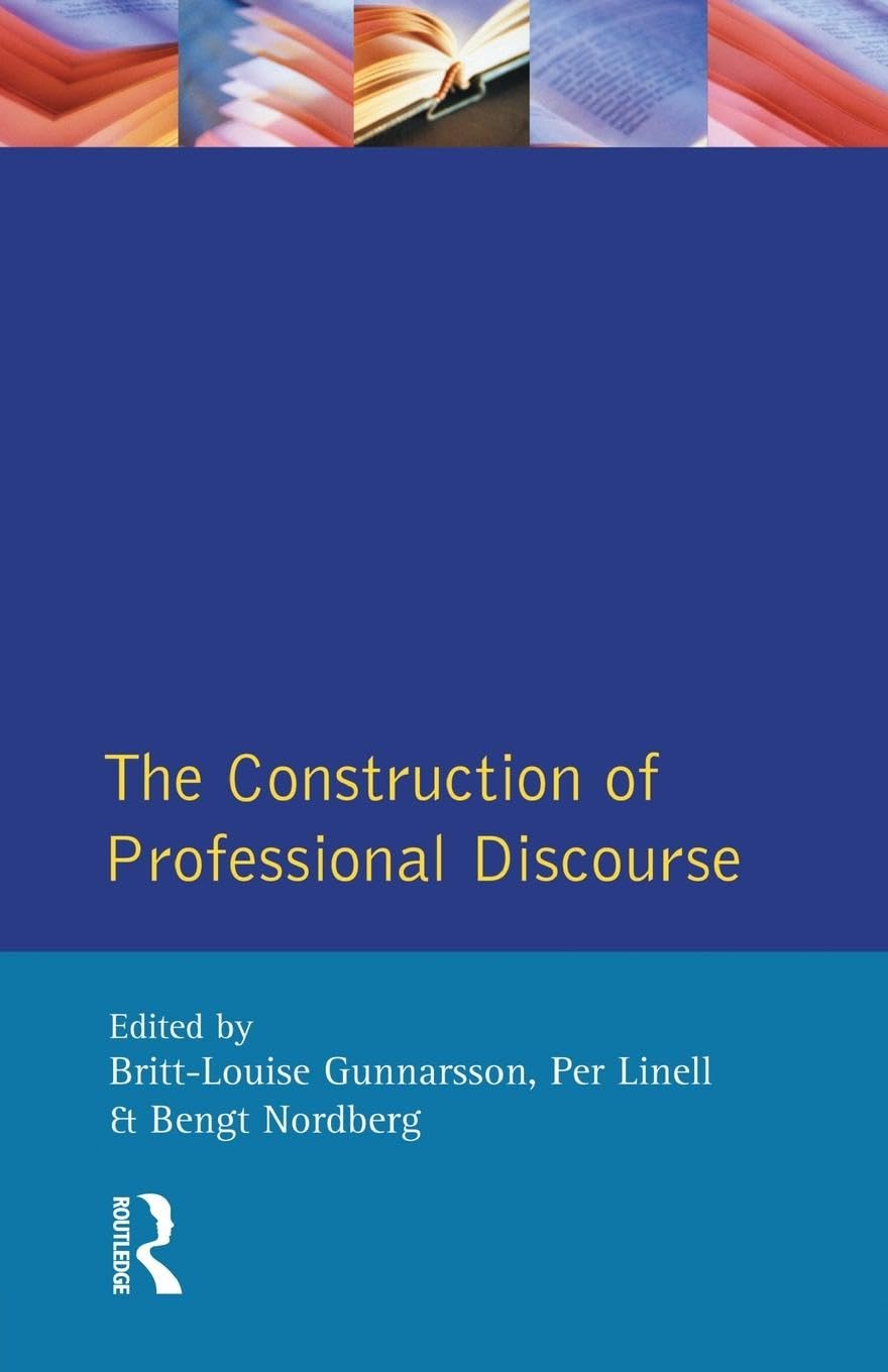 The Construction of Professional Discourse (Language in Social Life Series)