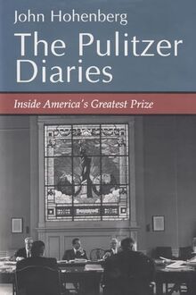 Pulitzer Diaries: Inside America's Greatest Prize
