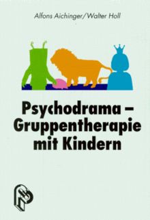 Psychodrama. Gruppentherapie mit Kindern