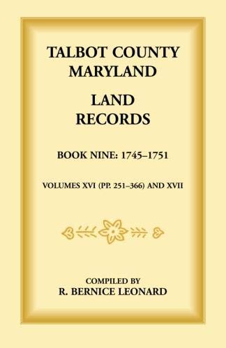 Talbot County, Maryland Land Records: Book 9, 1745-1751