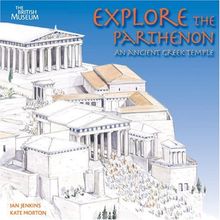 Explore the Parthenon: An Ancient Greek Temple and Its Sculptures von Jenkins, Ian, Morton, Kate | Buch | Zustand sehr gut
