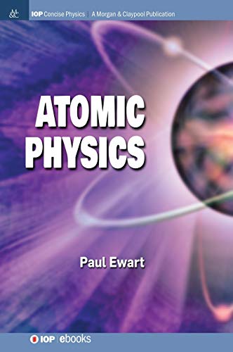 Atomic Physics (Iop Concise Physics)
