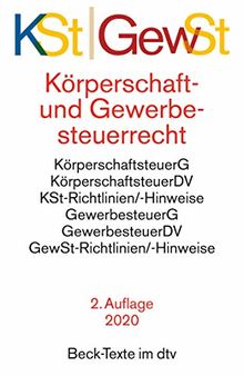Körperschaft- und Gewerbesteuerrecht: Körperschaftsteuergesetz mit Körperschaftsteuer-Durchführungsverordnung und Körperschaftsteu-er-Richtlinien mit ... Gewerbesteuer-Hinweisen (dtv Beck Texte)