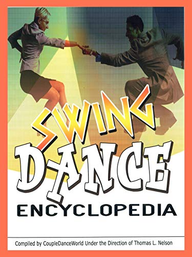 Nelson, Tom L. Swing Dance Encyclopedia