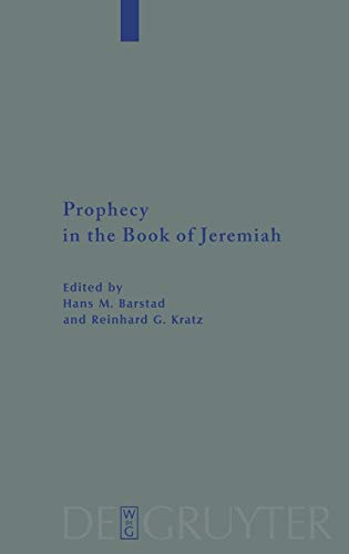 Prophecy in the Book of Jeremiah (Beihefte zur Zeitschrift für die alttestamentliche Wissenschaft, 388, Band 388)