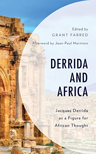 Derrida and Africa: Jacques Derrida as a Figure for African Thought (African Philosophy: Critical Perspectives and Global Dialogue)