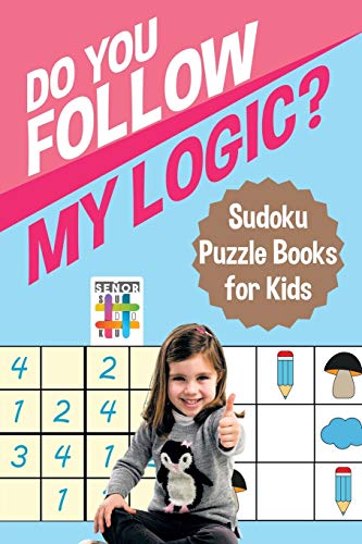 Do You Follow My Logic? | Sudoku Puzzle Books for Kids