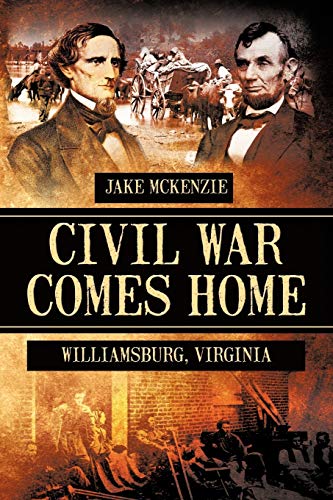Civil War Comes Home: The Battle Of Williamsburg