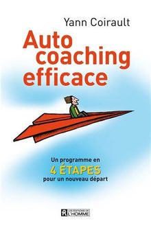 Auto-coaching efficace : Un programme en 4 étapes pour un nouveau départ