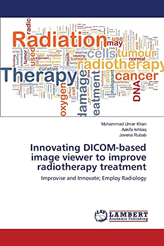 Innovating DICOM-based image viewer to improve radiotherapy treatment: Improvise and Innovate; Employ Radiology