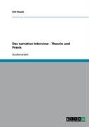 Das narrative Interview - Theorie und Praxis