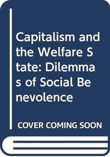 Capitalism and the Welfare State: Dilemmas of Social Benevolence