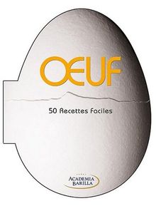 Oeuf : 50 recettes faciles