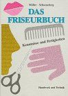 Das Friseurbuch. Kenntnisse und Fertigkeiten