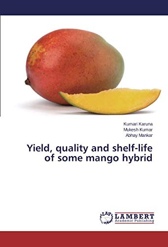 Yield, quality and shelf-life of some mango hybrid