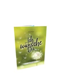 Ich wünsche Dir Zitate fürs Herz von Gisela Rieger