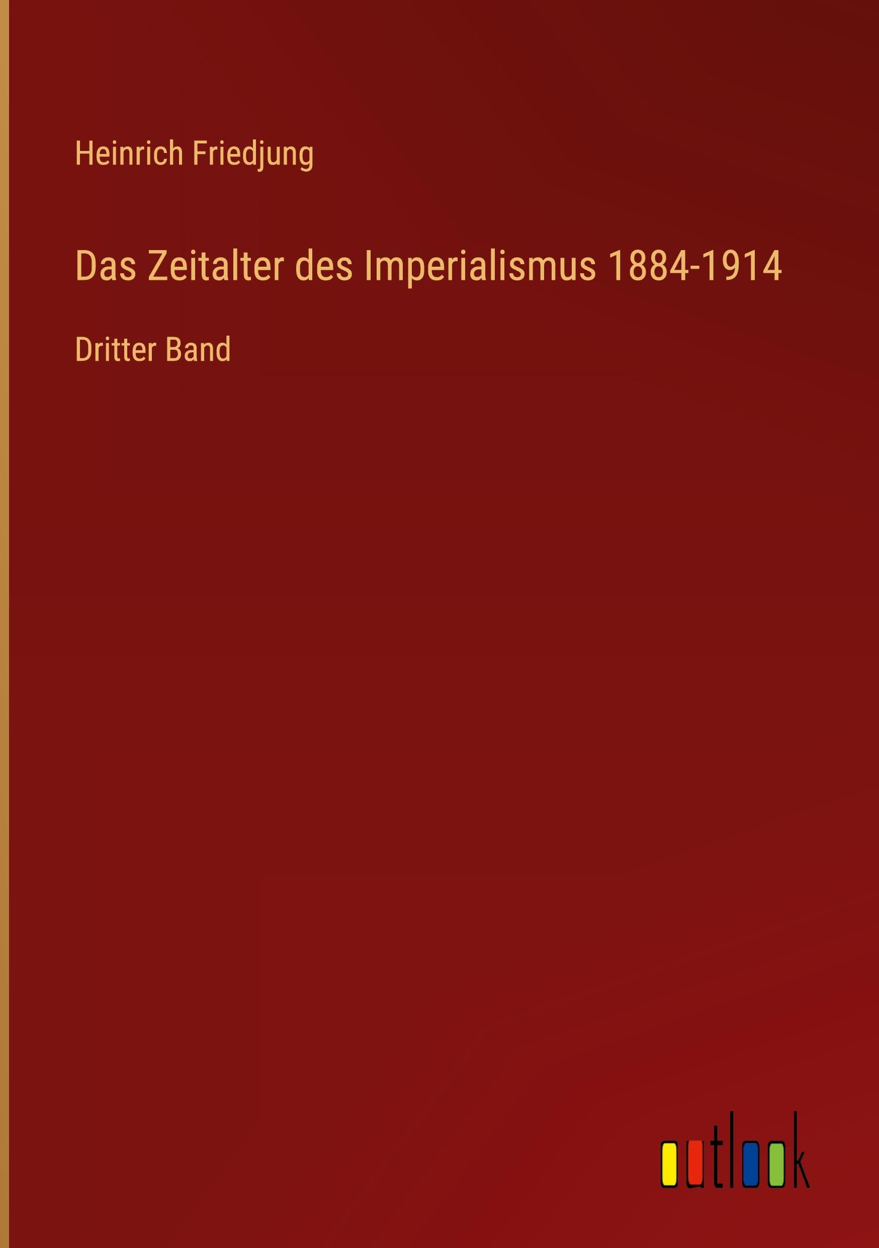 Das Zeitalter des Imperialismus 1884-1914: Dritter Band