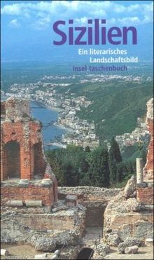 Sizilien: Ein literarisches Landschaftsbild (insel taschenbuch)