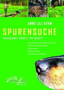 Spurensuche: Nasenarbeit Schritt für Schritt