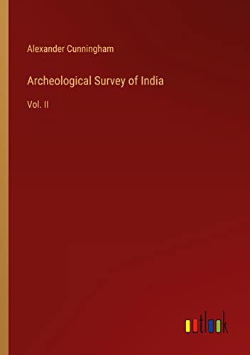 Archeological Survey of India: Vol. II