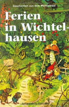 Ferien in Wichtelhausen. Geschichten aus dem Wichtelwald | Buch | Zustand gut