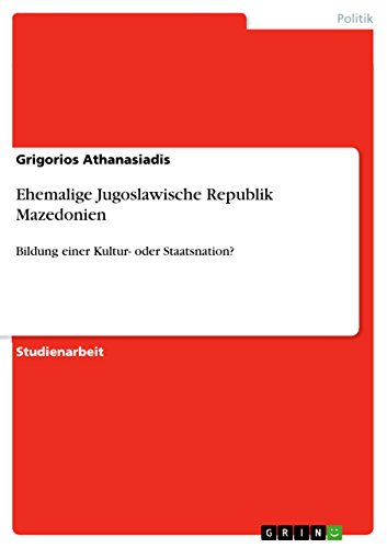 Ehemalige Jugoslawische Republik Mazedonien: Bildung einer Kultur- oder Staatsnation?