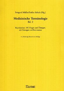 Medizinische Terminologie, Bd.2, Repetitorium: MC-Fragen und Übungen. Mit Lösungen und Kommentar