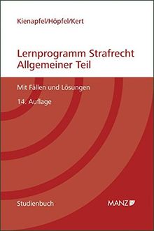 Lernprogramm Strafrecht - Allgemeiner Teil: Mit Fällen und Lösungen (Manz Studienbücher)