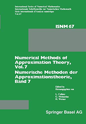 Numerical Methods of Approximation Theory, Vol. 7 / Numerische Methoden der Approximationstheorie, Band 7: Workshop on Numerical Methods of ... Series of Numerical Mathematics, 67, Band 67)