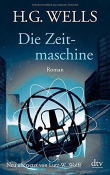 Die Zeitmaschine: Roman