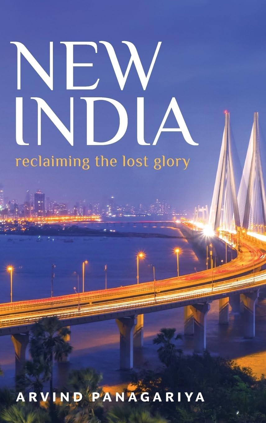 Arvind Panagariya New India, Reclaiming The Lost Glory