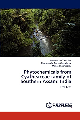 Phytochemicals from Cyatheaceae family of Southern Assam: India: Tree Fern