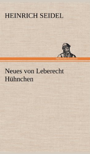 Neues von Leberecht Hühnchen