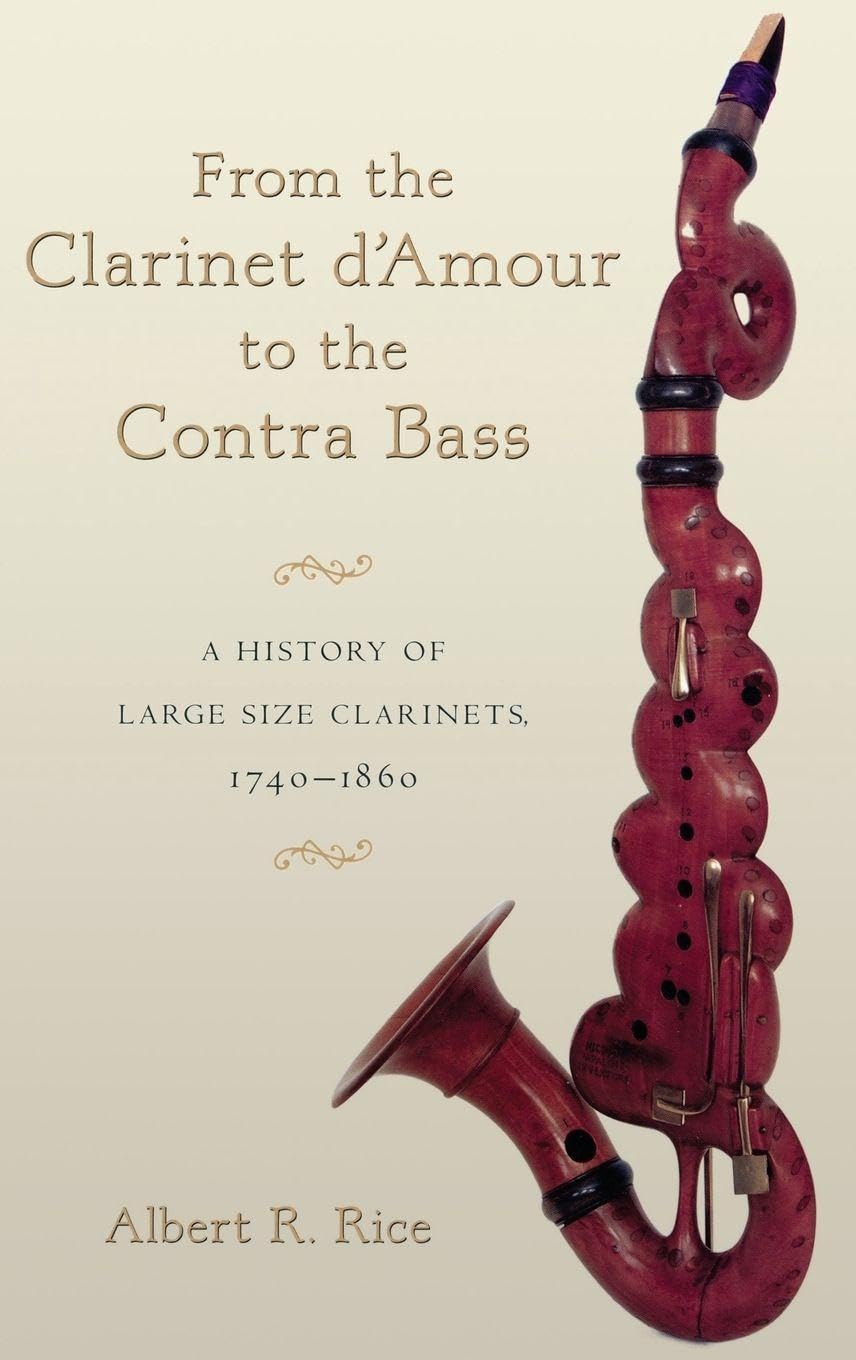 CLARINET D'AMOUR TO CONTRA BASS C: A History of Large Size Clarinets, 1740-1860