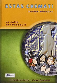 Estas cremat (La colla del Brosquil, Band 6)