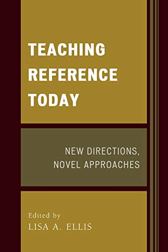 Teaching Reference Today: New Directions, Novel Approaches