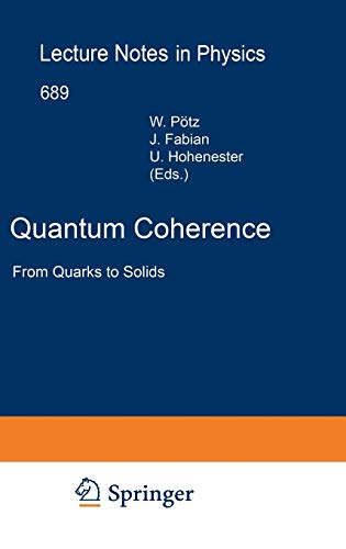 Quantum Coherence: From Quarks to Solids (Lecture Notes in Physics, 689, Band 689)