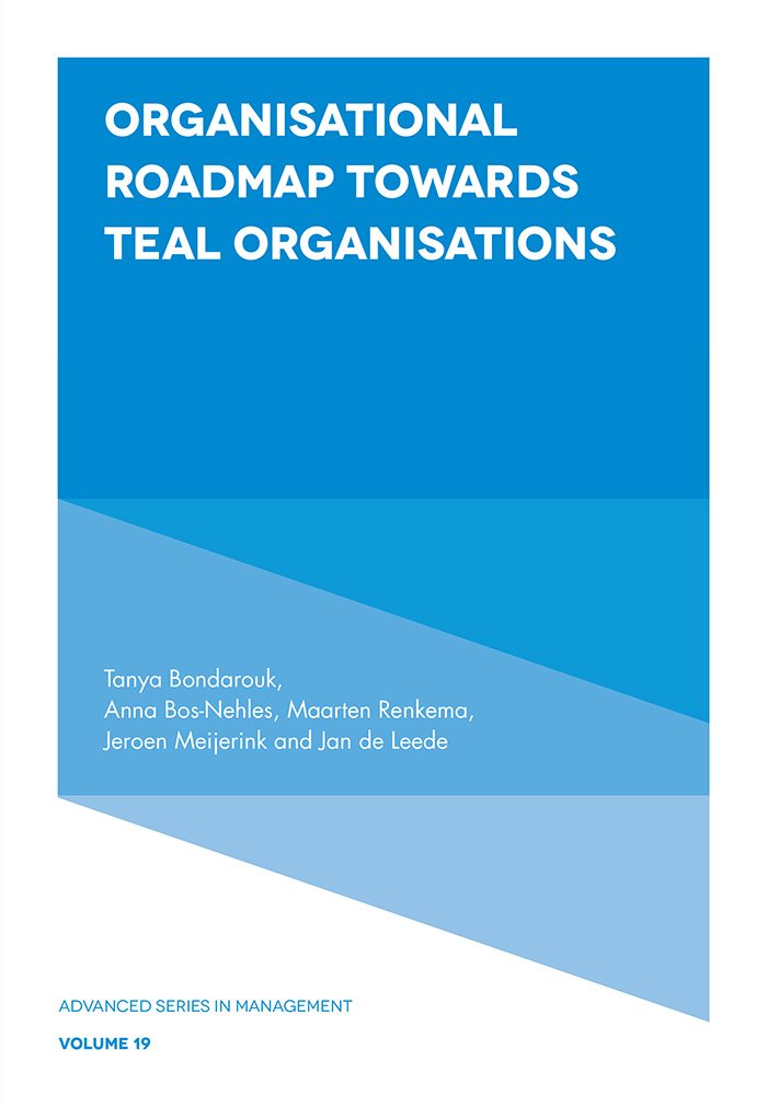 Organisational Roadmap Towards Teal Organisations (Advanced Series in Management, 19, Band 19)