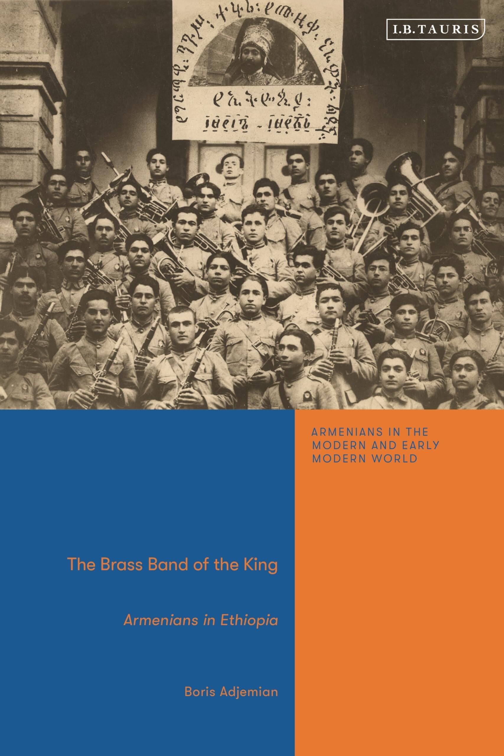 Boris Adjemian Brass Band Of The King, The, Armenians In Ethiopia (Armenians In The Modern And Early Modern World)