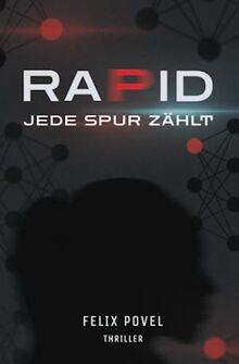 RAPID - Jede Spur zählt: Thriller