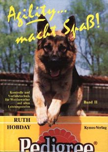 Agility... macht Spass!: Agility . . . macht Spaß!, Bd.2, Kontrolle und Vorführtechnik für Wettbewerber auf allen Leistungsstufen: BD II