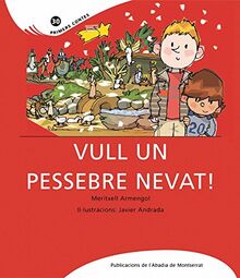 Vull un pessebre nevat! (Primers Contes, Band 30)